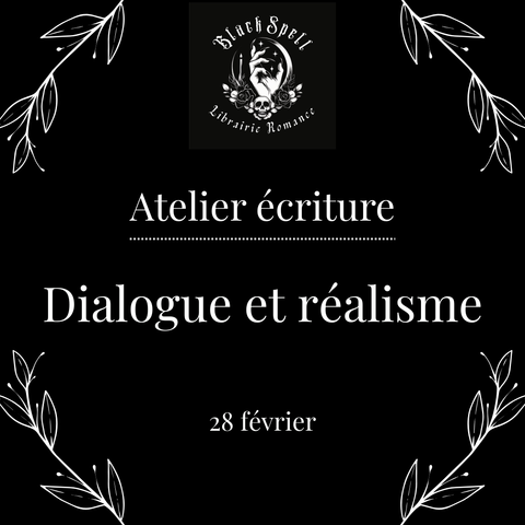 28 février - Reservation Atelier écriture - Dialogue & Réalisme 💬