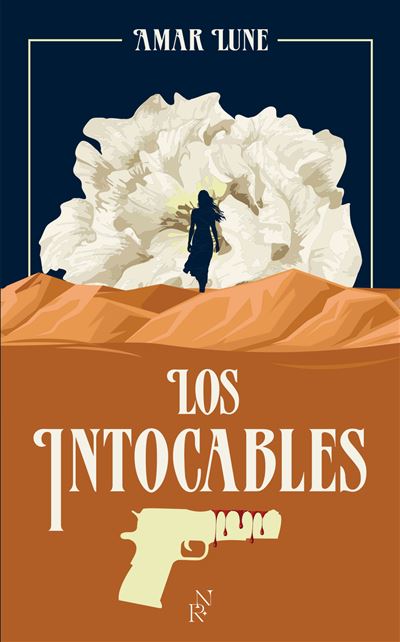 Los Intocables – Tome 1 : Le Visage de la résistance